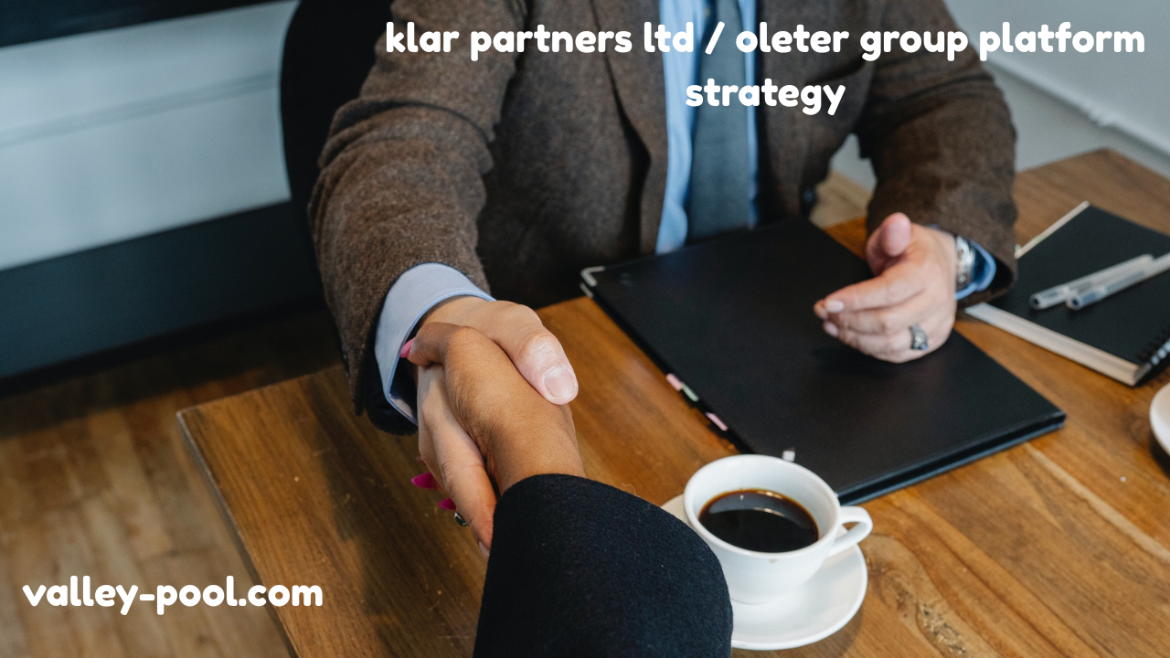 klar partners ltd / oleter group platform strategy
